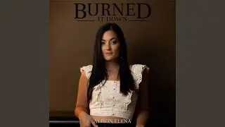 Burned It Down