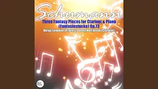 Three Fantasy Pieces for Clarinet & Piano (Fantasiestucke) , Op.73: III. Rasch und mit Feuer...