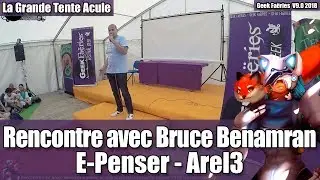 Rencontre avec Bruce Benamran (E-Penser, Arel3) - Geek Fa&euml;ries 2018