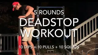 DEADSTOP WORKOUT: 50 DIPS | 50 PULL UPS | 50 SQUATS (10-10-10 x5 Sets)