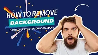 How To Remove Text Background That You Copy Pasted To Google Docs