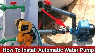 How To Install Automatic Water Pump | Automatic Water Pressure Pump Installation