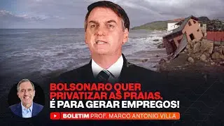 BOLSONARO QUER PRIVATIZAR AS PRAIAS. É PARA GERAR EMPREGOS!