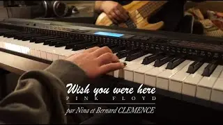 Wish You Were Here - Nina et Bernard CLEMENCE