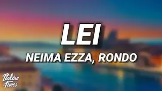 Neima Ezza - LEI feat. Rondo (Testo/Lyrics)