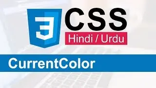 CSS CurrentColor Tutorial in Hindi / Urdu