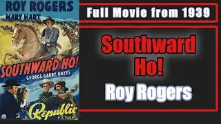 SOUTHWARD HO (1939) 🤠 Full Roy Rogers Western Cowboy Movie