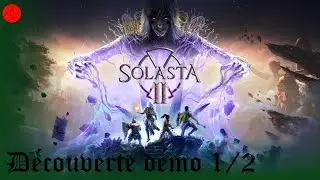 [FR] Solasta 2 D&eacute;couverte de la d&eacute;mo 1/2 : Une nouvelle aventure, un nouveau monde !!!