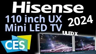 Hisense 110 inch UX Mini LED TV coming to the UK and US! CES 2024