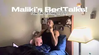 How I’m Entering 2026! - Maliki’s BedTalks! EP01