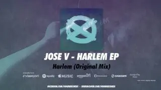 Jose V - Harlem (Original Mix) // Voom Records &middot; VR005