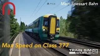 Train Sim World 2 - Max Speed with a Class 377 on Main-Spessart Bahn!