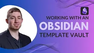 Working With An Obsidian Template Vault