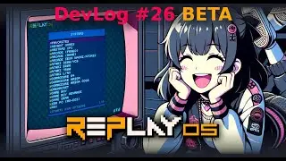 DevLog #26 - Cambios Importantes y Sorpresa - RePlay OS