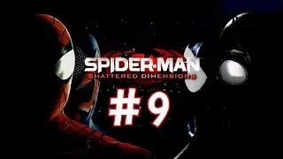 Spider-Man: Shattered Dimensions ★ Прохождение ★ [Level 9]