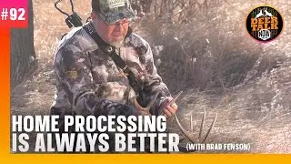 #92: PROCESSING YOUR OWN DEER with Brad Fenson | Deer Talk Now Podcast