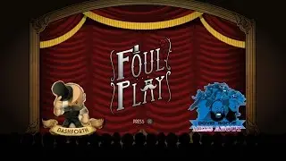 Foul Play Mess About