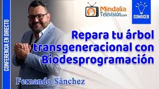 Repara tu &aacute;rbol transgeneracional con Biodesprogramaci&oacute;n, por Fernando S&aacute;nchez