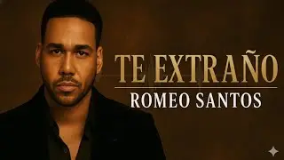 Romeo Santos &ndash; Te Extra&ntilde;o: Cuando el Alma No Olvida (IA)