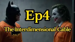 The Interdimensional Cable Ep4