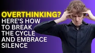 How to Live Free of Thoughts and Embrace Silence
