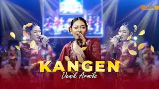 KANGEN - DENIK ARMILA || CAMPURWANGI KUWUNG WETAN || LIVE MUSIC