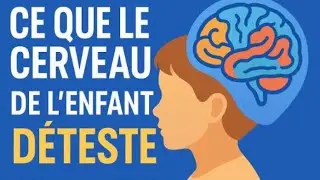 7 choses que le cerveau de l’enfant déteste (et qu’on fait tous sans le savoir)