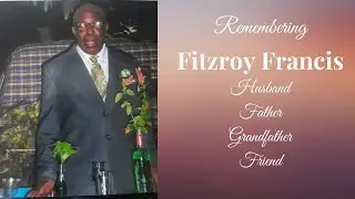 Celebrating the Life of Fitzroy Francis