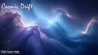 Cosmic Drift - DivKid | Free Tunes Today | Copyright Free!