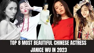 Top 8 Most Beautiful Chinese Actress in 2023 ||Janice Wu||| info/Top drama's & upcoming drama's