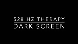 528 Hz Therapy | Dark Screen | Blessing Frequency