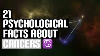 21 Psychological Facts About Cancers