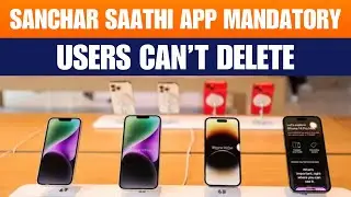 India Orders All Smartphones to Preload Sanchar Saathi App | Privacy Concerns Rise | News9