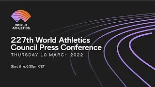 227th World Athletics Council press conference: Thursday 10 March 2022