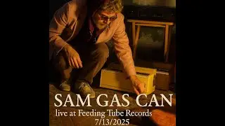 Sam Gas Can - live at Feeding Tube Records - July 13, 2025 - Florence, MA