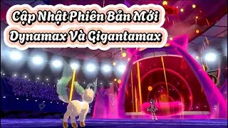 Cập Nhật Phiên Bản Mới Dynamax Và Gigantamax Siêu Mạnh! #ShunPKM #Pokemon #精靈探險家 #ElfExplorer