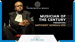 THE INSTRUMENTAL HEROES | ANTHONY GONSALVES | SWAR AALAP