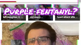 Purple Fentanyl is made by Feds