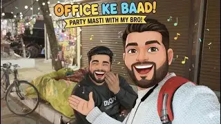 Office Ke Baad Asli Masti! 🕺✨ | Late Night Shenanigans with Bro