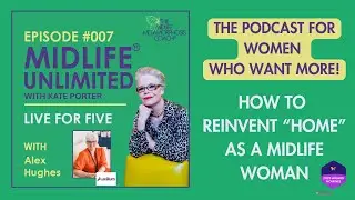 Midlife Unlimited #podcast  How to Reinvent Home after #emptynesting   #midlifewoman  #midlifewomen