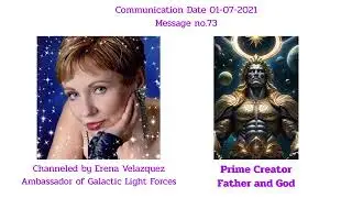 073 Erena Velazquez channeling Prime Creator Date 01-07-2021