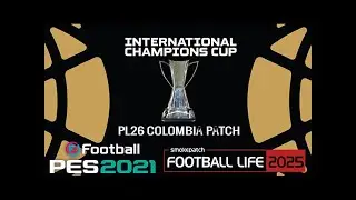 International Champions Cup / PL26 COLOMBIA PATCH / PES  2021 / PC