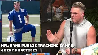Pat McAfee Reacts To NFL Cancelling Public Training Camps & Joint Practices