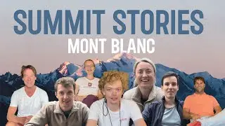 MONT BLANC summit 🏔️ - Inspiring STORIES from 7 climbers