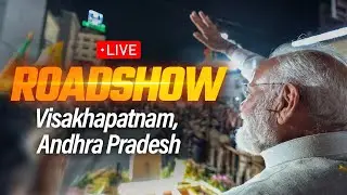 LIVE: PM Shri Narendra Modi holds a roadshow in Visakhapatnam, Andhra Pradesh