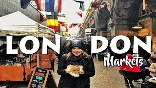 Exploring London's Markets | London, England