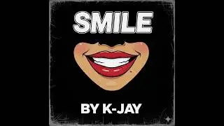 K-JAY - SMILE (Official Audio)