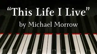 ♫ This Life I Live by Michael Morrow (Emu Music) (1080p) ♫ (+ SHEETS!)