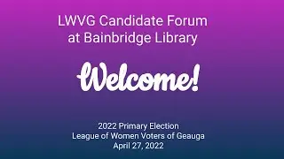 Geauga County 2022 Primary Election Candidate Forum