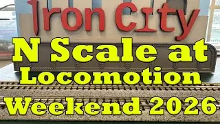 Iron City N Scale at Locomotion Weekend 2026 | DCC Sodor